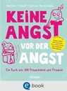 Keine Angst vor der Angst. Ein Buch wie 100 Freundinnen und Freunde - Christine Rickhoff - 9783960523024