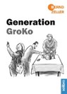 Generation GroKo - ZELLER,  Bernd - 9783960790594