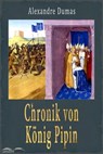 Chronik von König Pipin - Alexandre Dumas - 9783961182053