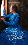 Entführung ins Glück - Kristi Ann Hunter - 9783961224432