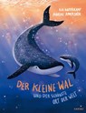 Der kleine Wal und der schönste Ort der Welt - Kai Haferkamp - 9783961292868