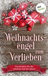 Weihnachtsengel zum Verlieben - Kirsten Rick ; Silke Schütze ; Gabriella Engelmann ; Tina Grube ; Steffi von Wolff ; Lola Lindberg - 9783961481941
