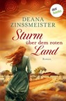 Sturm über dem roten Land: Die Australien-Saga - Spin-Off - Deana Zinßmeister - 9783961485710