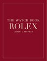 The Watch Book Rolex: 4th Revised Edition - Gisbert L Brunner - 9783961717934