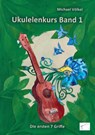 Ukulelenkurs Band 1 - Michael Völkel - 9783961740994
