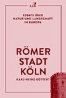 Römerstadt Köln - Karl-Heinz Göttert - 9783961942664