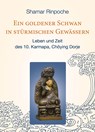 Ein goldener Schwan in stürmischen Gewässern - Kunzig Shamar Rinpoche - 9783961990122