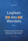 Logiken des Wandels - Felix Dirsch - 9783962007270