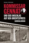 Kommissar Gennat und der Anschlag auf den Orientexpress - Regina Stürickow - 9783962010997