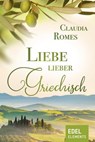 Liebe lieber griechisch - Claudia Romes - 9783962151300