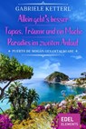 Allein geht's besser / Tapas, Träume und ein Macho / Paradies im zweiten Anlauf - Gabriele Ketterl - 9783962153113