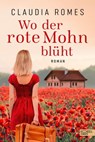 Wo der rote Mohn blüht - Claudia Romes - 9783962154035