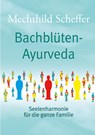 Bachblüten Ayurveda - Mechthild Scheffer - 9783962294502