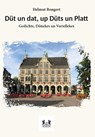 Düt un dat, up Düts un Platt - Helmut Bongert - 9783962295332