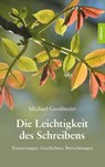 Die Leichtigkeit des Schreibens - Michael Groißmeier - 9783962335557