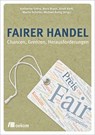 Fairer Handel - Katharina Gröne ;  Boris Braun ;  Sinah Kloß ;  Martin Schüller ;  Michael Bollig - 9783962382155