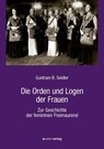 Die Orden und Logen der Frauen - Guntram B. Seidler - 9783962850111