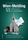 Wien-Meidling. 55 Meilensteine der Geschichte - Hans Werner Bousska - 9783963035838