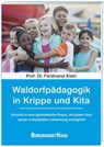 Waldorfpädagogik in Krippe und Kita - Ferdinand Klein - 9783963046100
