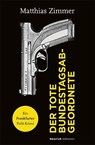 Der tote Bundestagsabgeordnete - Matthias Zimmer - 9783963200663