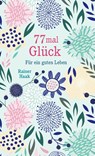 77 mal Glück - Rainer Haak - 9783963401152