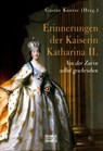 Erinnerungen der Kaiserin Katharina II. - Gustav Kuntze - 9783963452789