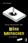 Kurze Geschichten über böse Menschen und andere ... - Rolf Dangel - 9783963521485