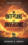 Der Untergang des Universums - Brandon Q. Morris - 9783963571206
