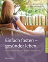 Einfach fasten - gesünder leben - Ruth Pfennighaus ; Dietmar Pfennighaus - 9783963621444