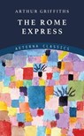 The Rome Express - Arthur Griffiths - 9783963769993