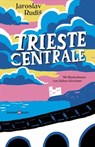 Trieste Centrale - Jaroslav Rudis - 9783964140081