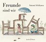 Freunde sind wir - Satomi Ichikawa - 9783964280275