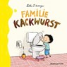 Familie Kackwurst - Lilli L'Arronge - 9783964283177