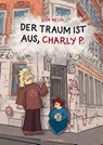 Der Traum ist aus, Charly P. - Lisa Neun - 9783964451620