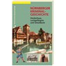 NÜRNBERGER KRIMINALGESCHICHTE. - Magdalena Prechsl - 9783964860002