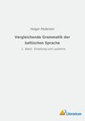 Vergleichende Grammatik der keltischen Sprachen - Holger Pedersen - 9783965066083