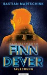 Finn Dever: Täuschung - Bastian Martschink - 9783965090798
