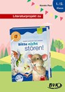Literaturprojekt zu Bitte nicht stören! - Kerstin Paul - 9783965201767