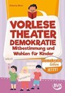Vorlesetheater Demokratie: Mitbestimmung und Wahlen für Kinder - Grischa Blum - 9783965204546