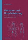Wahnsinn und Hospitalisierung - Burkhart Brückner - 9783966053778