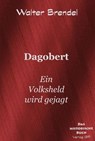 Dagobert - Walter Brendel - 9783966514194