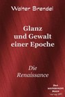 Glanz und Gewalt einer Epoche - Walter Brendel - 9783966514316