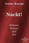 Nackt! - Walter Brendel - 9783966514378