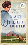 Der Mut der Sternentochter - Band 6 - VALENTI,  Anna - 9783966551090
