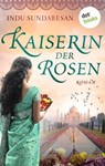 Die Kaiserin der Rosen - Indu Sundaresan - 9783966556712