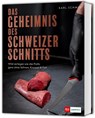 Das Geheimnis des Schweizer Schnitts - Karl Schmid - 9783967471526