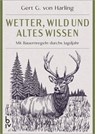 Wetter, Wild und altes Wissen - Gert G. v. Harling - 9783967471816