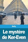 Le mystere de Ker-Even - Delly - 9783967875751
