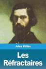 Les Réfractaires - VALLÈS,  Jules - 9783967878042