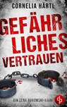 Gefahrliches Vertrauen - Cornelia Hartl - 9783968171807